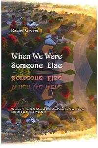 When We Were Someone Else