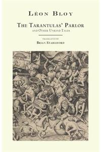 The Tarantulas' Parlor: And Other Unkind Tales