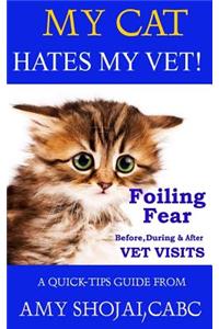 My Cat Hates My Vet!