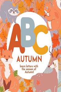 ABC Autumn - Learn the Alphabet with the Season of Autumn