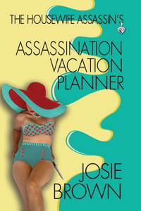 Housewife Assassin's Assassination Vacation Planner
