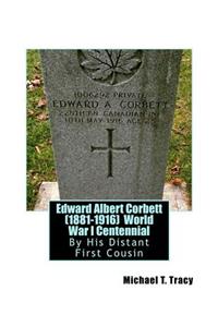 Edward Albert Corbett (1881-1916) World War I Centennial