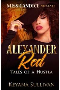 Alexander Red: Tales of a Hustla
