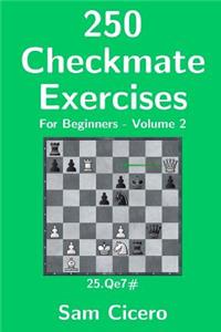 250 Checkmate Exercises For Beginners - Volume 2