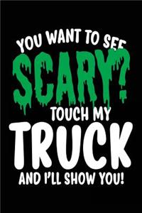 You Want To See Scary? Touch My Truck And I'll Show You!
