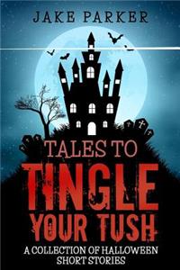 Tales to Tingle Your Tush