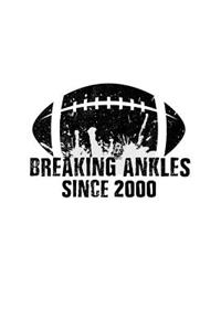 Breaking Ankles Since 2000