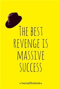 The best revenge is massive success
