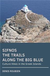 Sifnos. the Trails Along the Big Blue