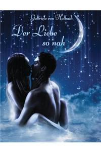 Der Liebe So Nah