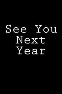 See You Next Year