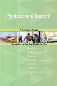 Pentazocine Lactate; A Complete Guide