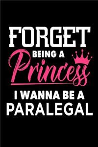 Forget Being A Princess I Wanna Be A Paralegal