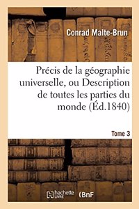 Précis de la Géographie Universelle, Ou Description de Toutes Les Parties Du Monde Tome 3