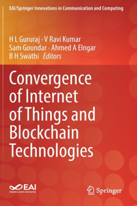 Convergence of Internet of Things and Blockchain Technologies