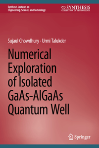 Numerical Exploration of Isolated Gaas-Algaas Quantum Well