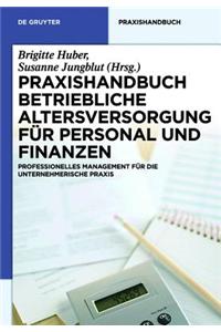 Praxishandbuch Betriebliche Altersversorgung Und Zeitwertkonten: Professionelles Management Fur Die Unternehmerische Praxis