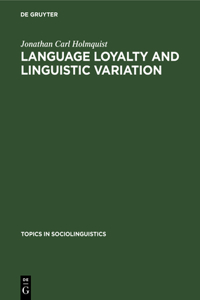 Language Loyalty and Linguistic Variation
