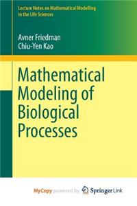 Mathematical Modeling of Biological Processes