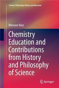 Chemistry Education and Contributions from History and Philosophy of Science