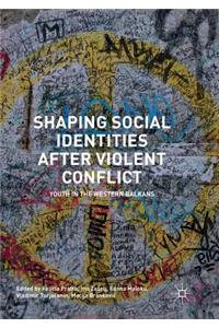 Shaping Social Identities After Violent Conflict