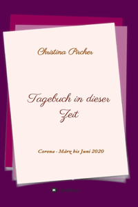 Tagebuch in dieser Zeit