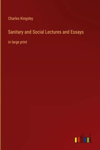 Sanitary and Social Lectures and Essays