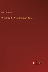 Grundriss des Germanischen Rechts