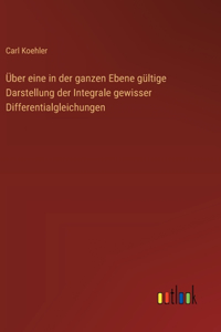Über eine in der ganzen Ebene gültige Darstellung der Integrale gewisser Differentialgleichungen