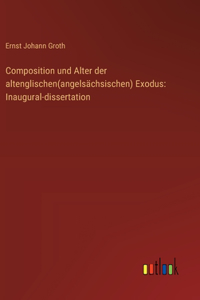 Composition und Alter der altenglischen(angelsächsischen) Exodus