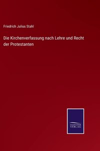 Kirchenverfassung nach Lehre und Recht der Protestanten