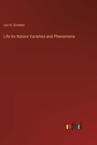 Life its Nature Varieties and Phenomena