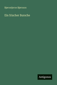 Ein frischer Bursche