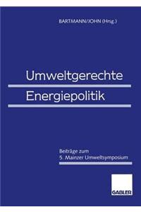 Umweltgerechte Energiepolitik