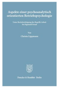 Aspekte Einer Psychoanalytisch Orientierten Betriebspsychologie