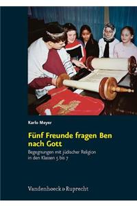 Funf Freunde fragen Ben nach Gott