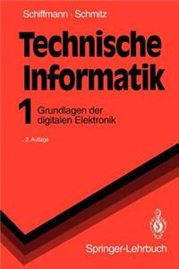 Technische Informatik 1: Grundlagen Der Digitalen Elektronik