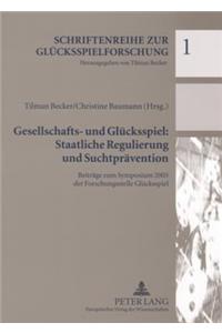 Gesellschafts- Und Gluecksspiel: Staatliche Regulierung Und Suchtpraevention