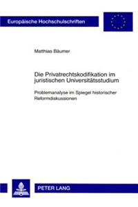 Die Privatrechtskodifikation Im Juristischen Universitaetsstudium