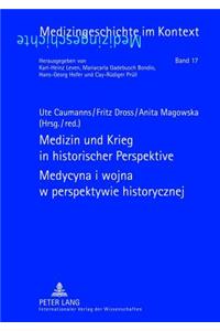 Medizin und Krieg in historischer Perspektive- Medycyna i wojna w perspektywie historycznej