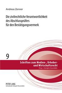 Die Zivilrechtliche Verantwortlichkeit Des Abschlusspruefers Fuer Den Bestaetigungsvermerk