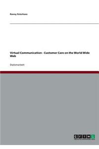 Virtual Communication - Customer Care on the World Wide Web