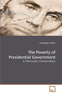 Poverty of Presidential Government