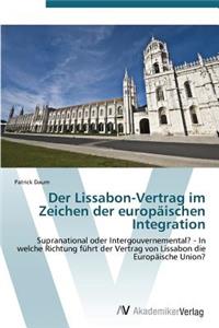 Der Lissabon-Vertrag im Zeichen der europäischen Integration