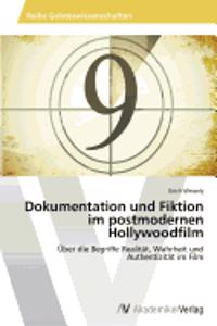 Dokumentation Und Fiktion Im Postmodernen Hollywoodfilm