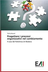 Progettare I Processi Organizzativi Nel Cambiamento