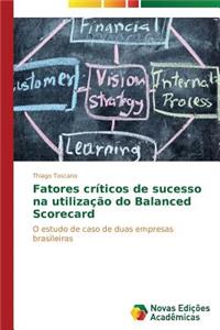 Fatores críticos de sucesso na utilização do Balanced Scorecard