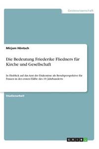 Bedeutung Friederike Fliedners für Kirche und Gesellschaft
