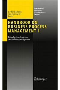 Handbook on Business Process Management 1: Introduction, Methods, and Information Systems