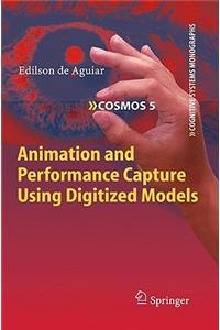 Animation and Performance Capture Using Digitized Models
